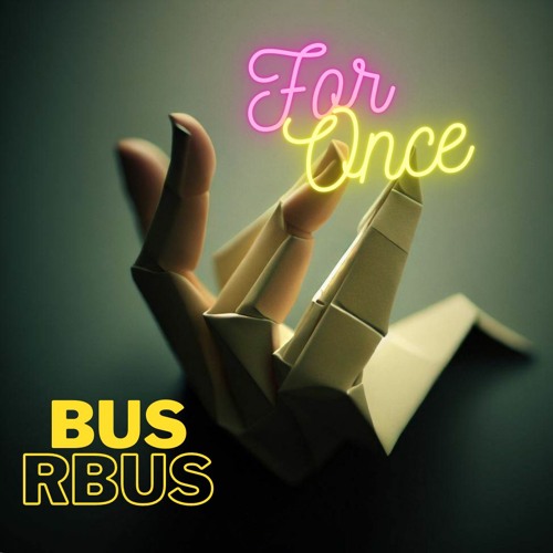 For Once - BusRbus - Master