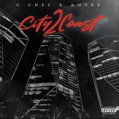 City 2 Coast (C Chef x Kote$)