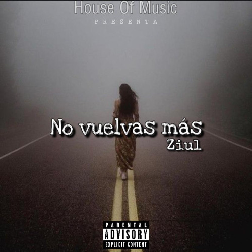 No vuelvas más - ZiuL (HouseOfMusic)