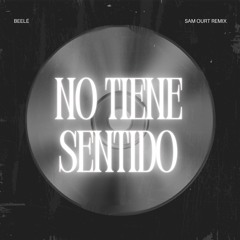 Beéle - No Tiene Sentido (Sam Ourt Remix) *FREE DOWNLOAD FILTERED FOR COPYRIGHT*