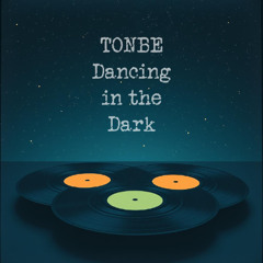 Tonbe - Dancing in the Dark