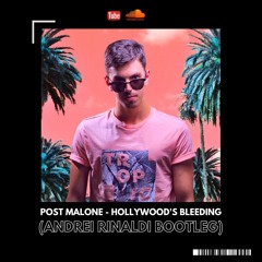 Post Malone - Hollywood's Bleeding (Andrei Rinaldi Remix)