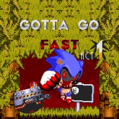 Gotta - Go - Fast