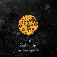 B. K. - Tighten Up (blue Dietrich Smooth Edit) [trndmsk]