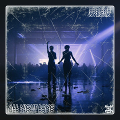 Kvlchk - All Night Long