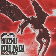 MUSHU EDIT PACK VOL.2 (SUPPORTED BY JON CASEY, CELO, GODLANDS, MOSS, PARTY THIEVES & AVELLO)