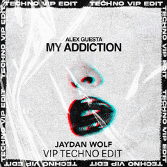 Alex Guesta - My Addiction (Jaydan Wolf Techno Edit)