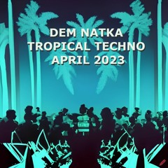 Tropical Techno April 2023