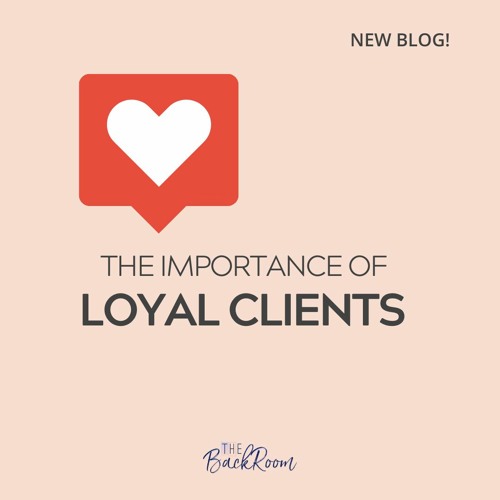 The Importance of Loyal Clients