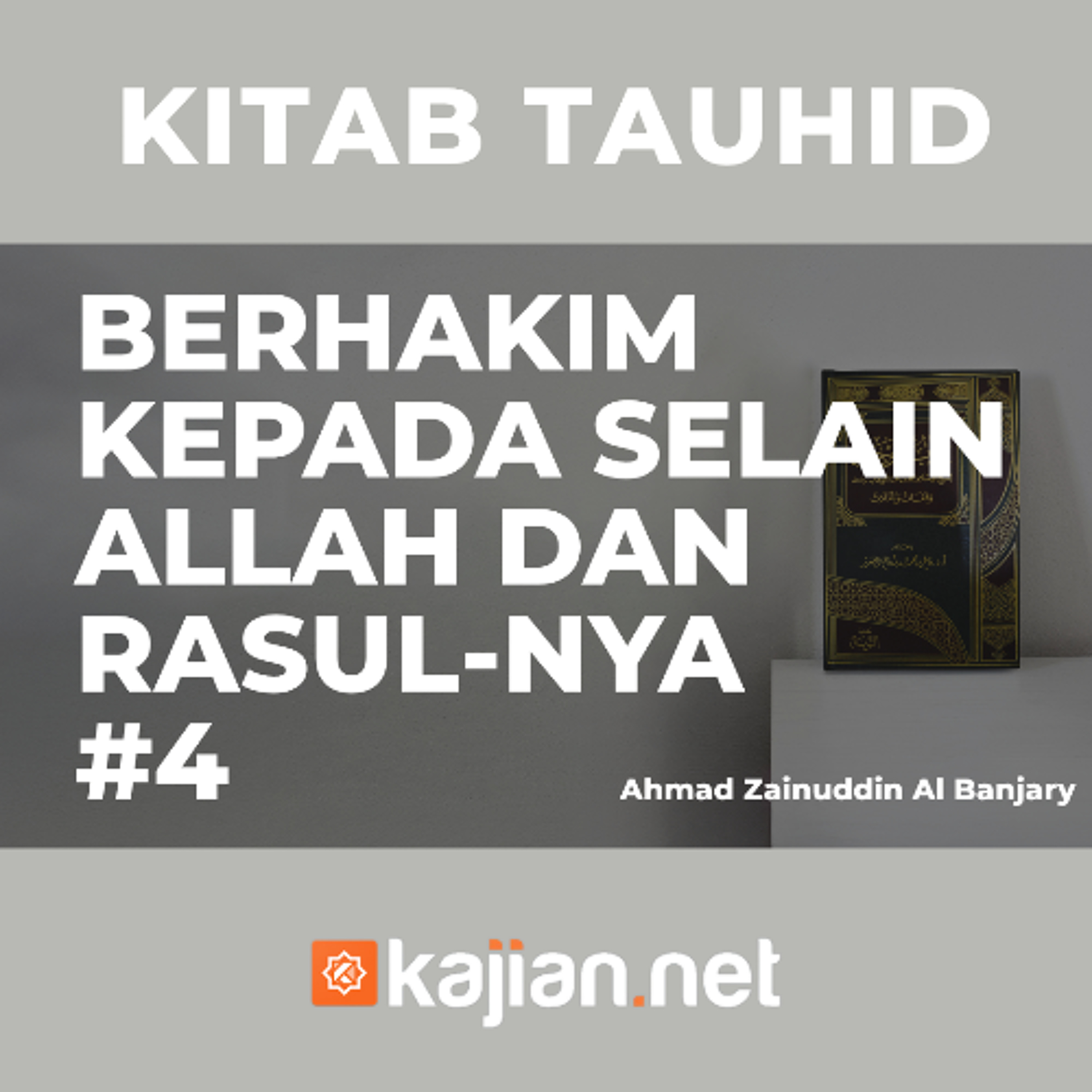 Berhakim kepada selain Allah #3 - Ustadz Ahmad Zainuddin Al Banjary
