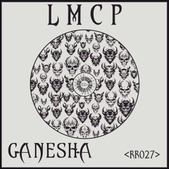 LMCP - Ganesha (FREE DL)