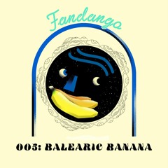 FANDANGO MIX 005 - Balearic Banana