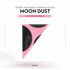U.T.R., Rowan & Xavier - Mood Dust  (Luís Bravo Remix)