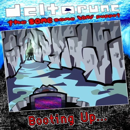 [Pipej6m] Booting Up... - [Deltarune: The Same Same Same Puppet]