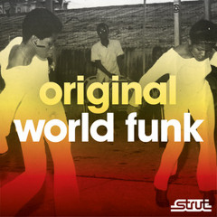 Strut Presents: Original World Funk