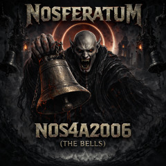Nosferatum - NOS4A2006 (the bells)