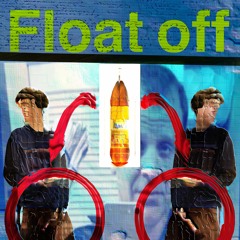 Float off (modest mouse jerk remix)