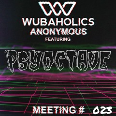 Wubaholics Anonymous (Meeting #023) Road to Okeechobee ft. Psyoctave