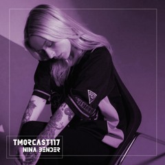 TMORCAST117 | NINA BENDER