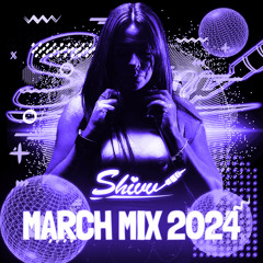 DJ SHIVV - MARCH MIX 2024