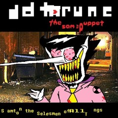 [Detarune : The Sam puppet -Spamto theSelesmaen ofall Tu ngs
