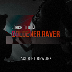 Joachim Witt - Goldener Raver (ACOR HT Rework) [MORCSS015] ~ free dl