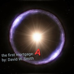 the first mortgage: A the beginning!