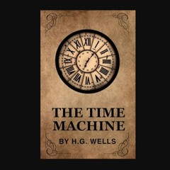 ebook read pdf 📖 THE TIME MACHINE BY H.G. WELLS (Annotated): The Original 1895 Unabridged and Comp