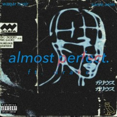 almost perfect (drake remix)