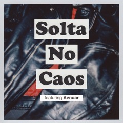 Solta No Caos feat. Avnoar (Alen Skanner Remix)