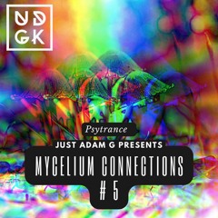 Mycelium Connections on UDGK Radio (Psytrance) Mix # 5