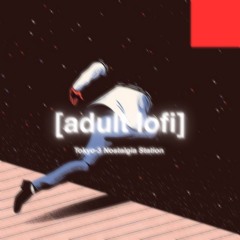 The in between| [adult lofi] – Tokyo-3 Nostalgia Vault
