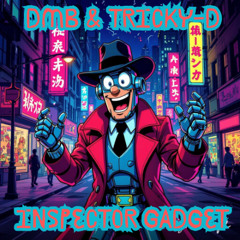 DMB & Tricky-D - Inspector Gadget