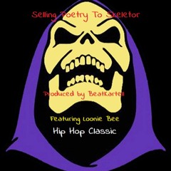 Selling Poetry To Skeletor ( Prod. By BeatKartell Feat. Loonie Bee )