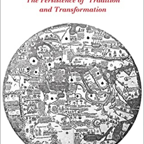 [FREE] KINDLE 🖍️ The World Map, 1300–1492: The Persistence of Tradition and Transfor