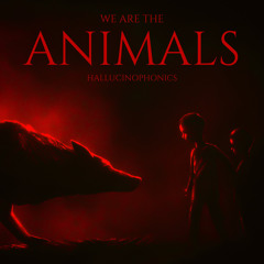 We are the Animals