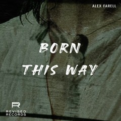 Alex Farell - Born This Way [FREE DOWNLOAD]