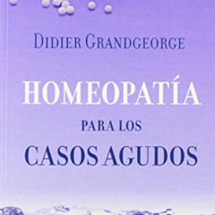 [Read] EPUB ✉️ Homeopatía para los casos agudos by  Didier Grandgeorge EBOOK EPUB KIN