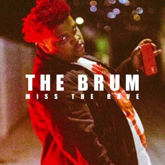 THE BRUM - Miss The Rave (FREE DOWNLOAD)