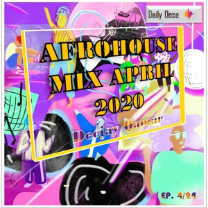 Afrohouse Mix April 2020