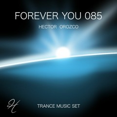 Forever You 085 - Trance Music Set