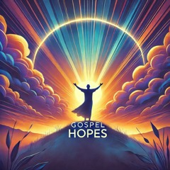 Gospel Hopes Version 2 | Desiderium et Selah | Hallelujah