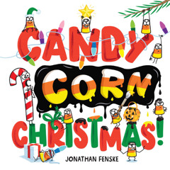 Candy Corn Christmas Jingle by Jonathan Fenske