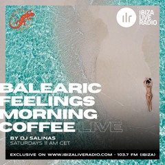 BALEARIC FEELINGS MORNING COFFEE LIVE - #10 2023 by Dj Salinas