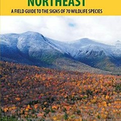 [PDF] Read Scats and Tracks of the Northeast: A Field Guide to the Signs of 70 Wildlife Species (Sca
