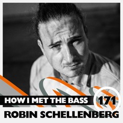 Robin Schellenberg - HOW I MET THE BASS #171