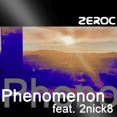Phenomenon - ZEROC feat. 2nick8