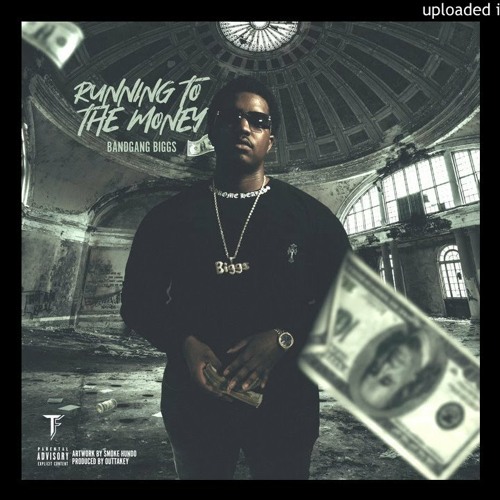 BandGang Biggs - Running to the Money
