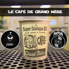 Le Cafe de Grand Mere - Patchi & Latentek