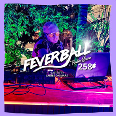 Feverball Radio Show 258 with Ladies On Mars